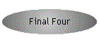 Final Four